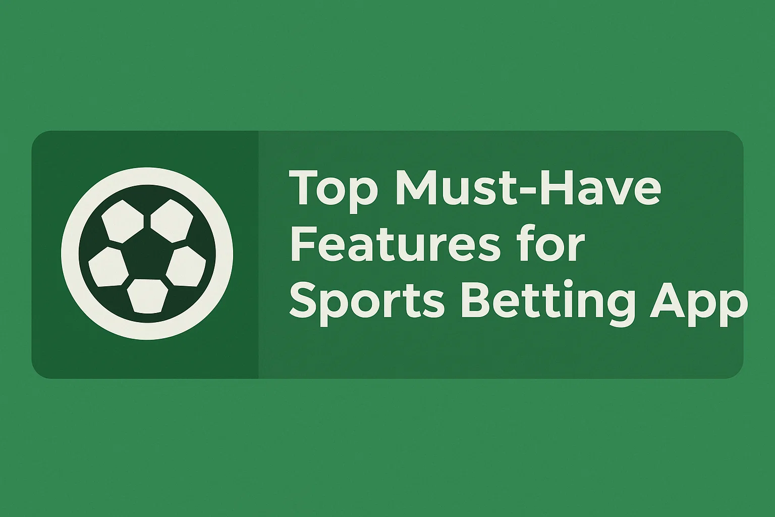 Top Must-Have Features for Sports Betting App