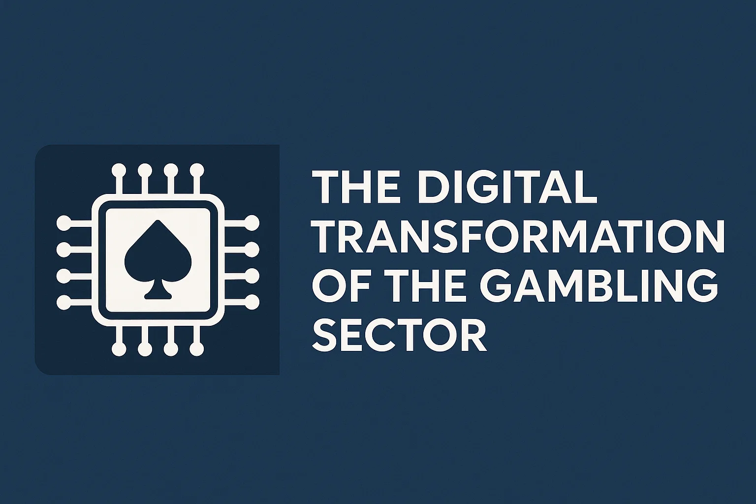 The Digital Transformation of the Gambling Sector