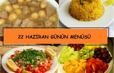 22 Haziran Günün Menüsü